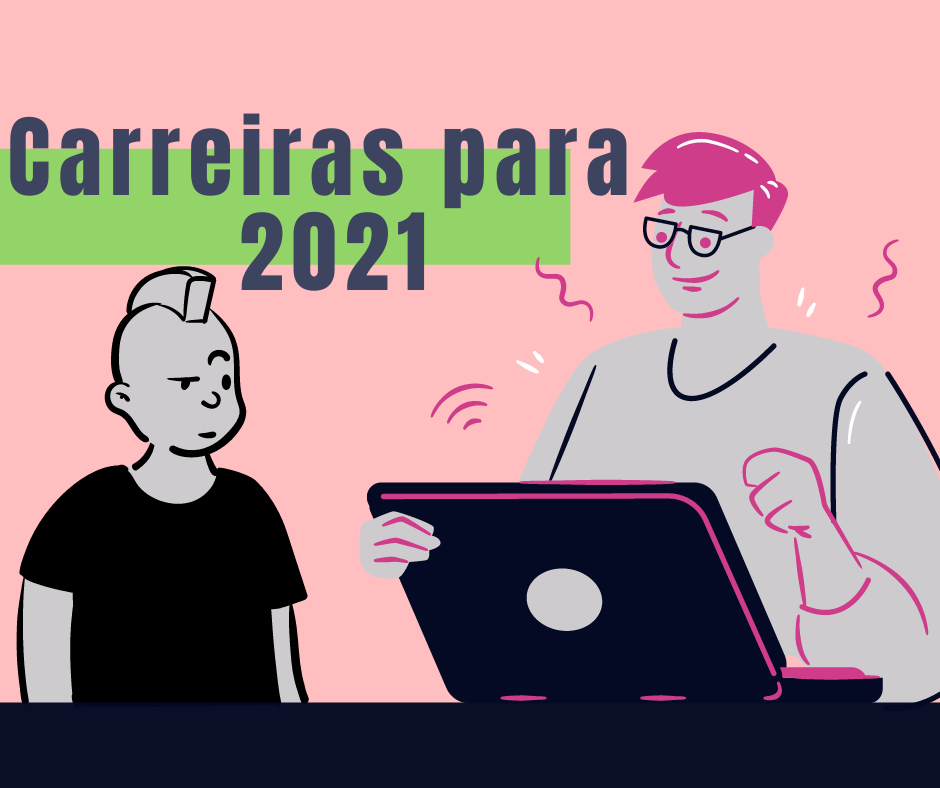 5 Carreiras em alta em 2021 para investir seu tempo