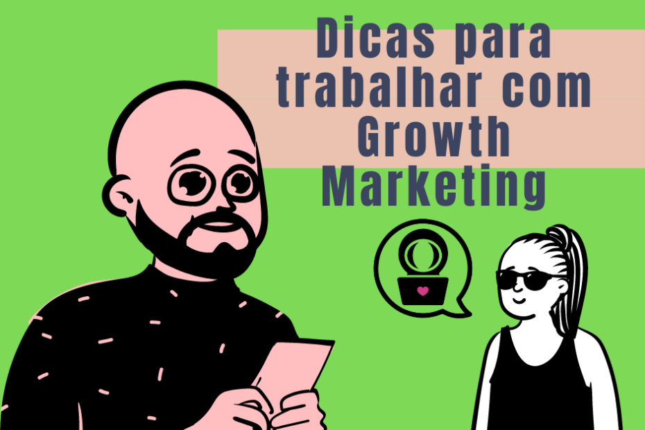 Growth Marketing: o Marketing de Crescimento é a nova mentalidade