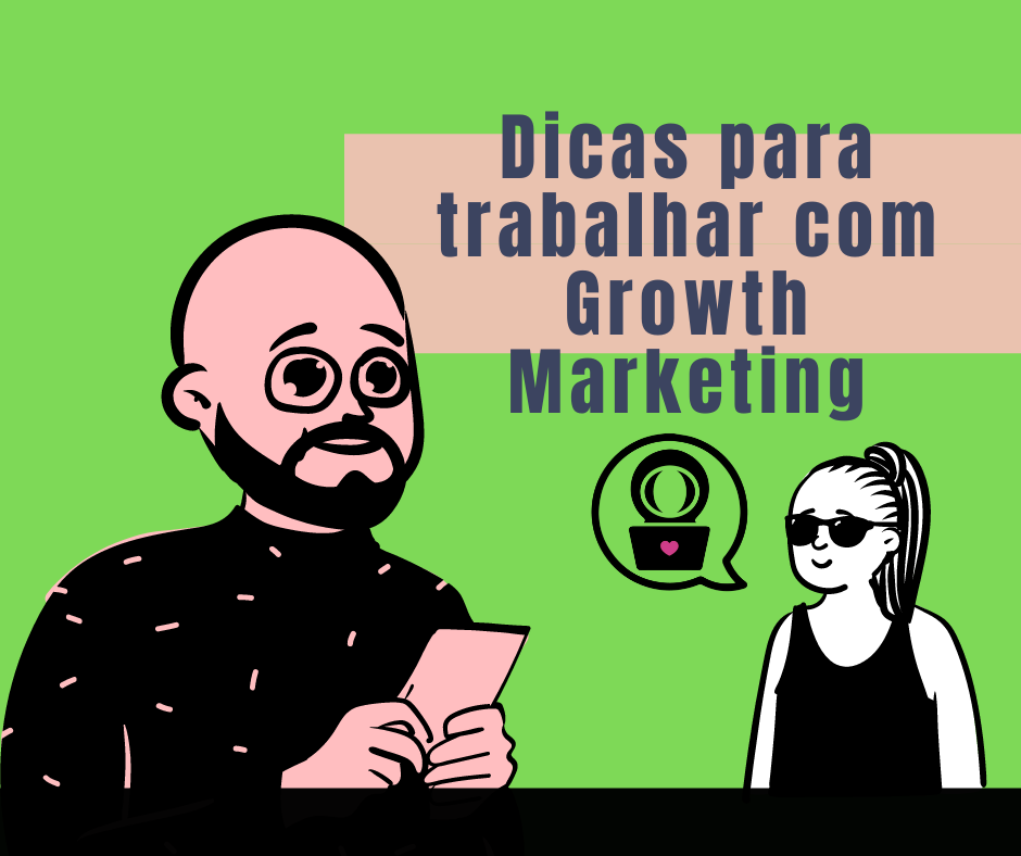 Analista de Growth Marketing: 5 passos e habilidades para você (começar) trabalhar na área