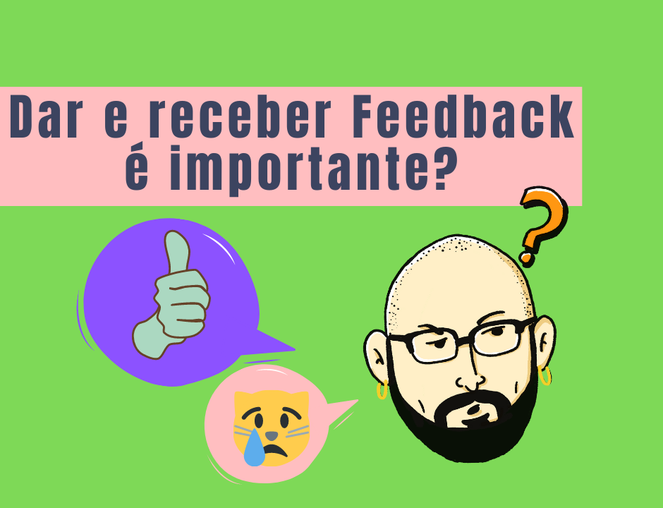 Como dar Feedback e pedir Feedback para outras pessoas?