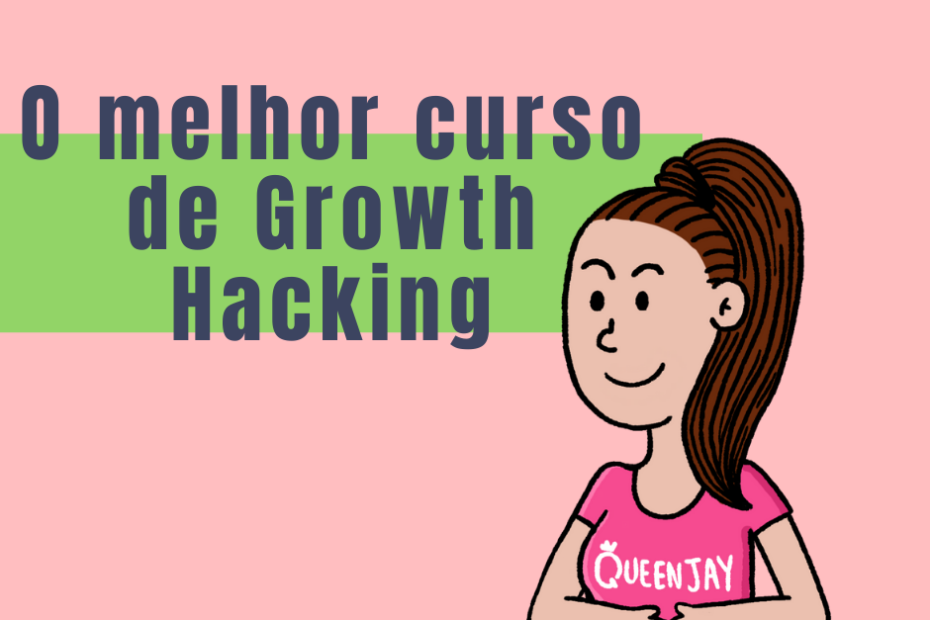 O melhor curso de Growth Hacking