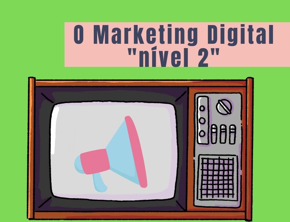 Marketing Digital Nível 2 – Estratégico & Inovador