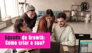 Squads de growth hacking