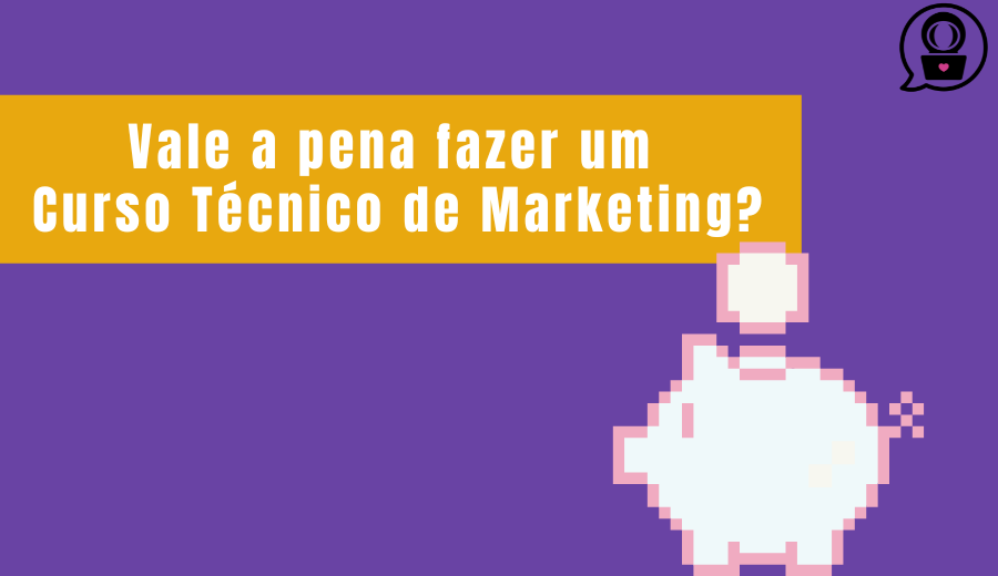 Curso Técnico de Marketing vale a pena? (Opinião de quem é da área)