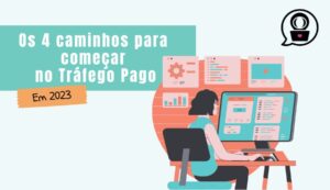 Começar no tráfego pago em 2023