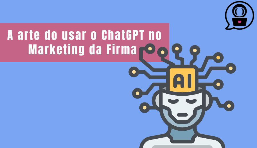 Como usar o ChatGPT para o marketing da empresa