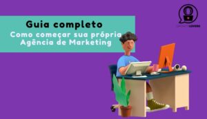 como começar uma agência de marketing sozinho