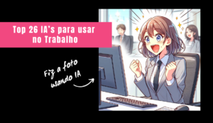 as 26 melhores IA para usar no trabalho em 2024